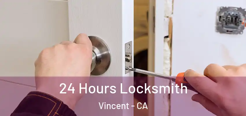  24 Hours Locksmith Vincent - CA