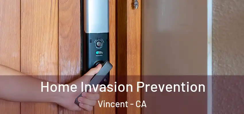  Home Invasion Prevention Vincent - CA