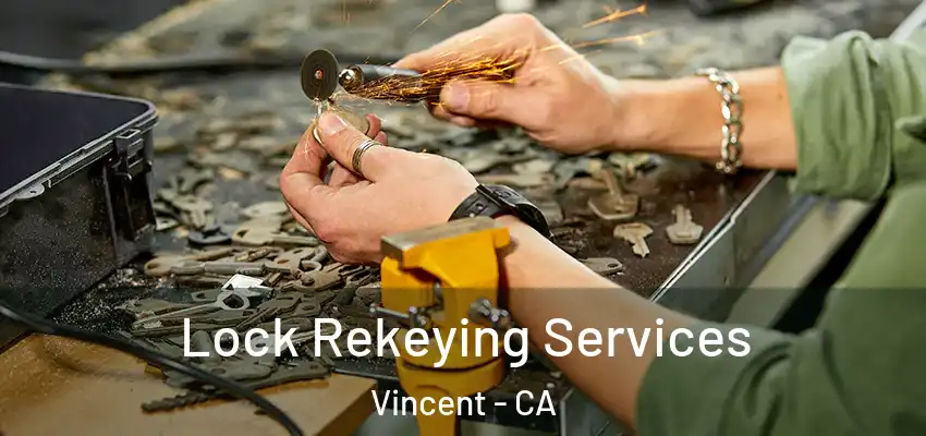 Lock Rekeying Services Vincent - CA