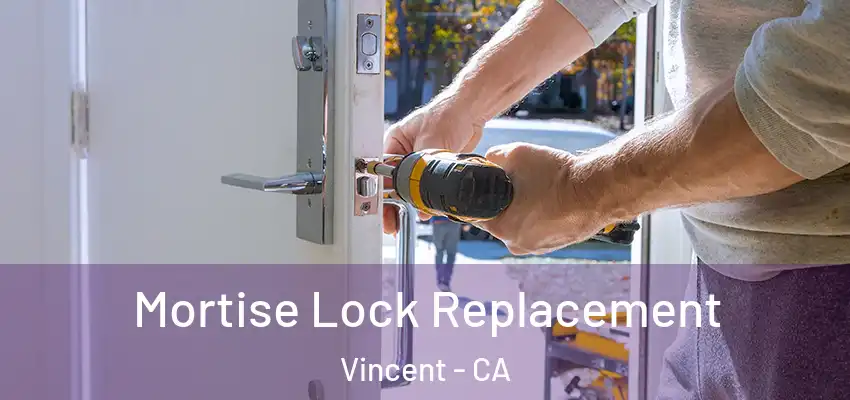 Mortise Lock Replacement Vincent - CA