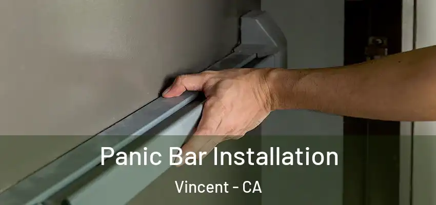Panic Bar Installation Vincent - CA
