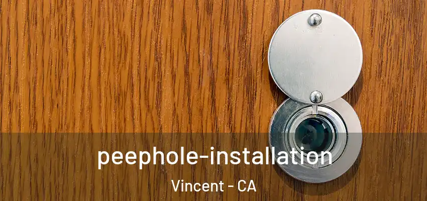 peephole-installation Vincent - CA
