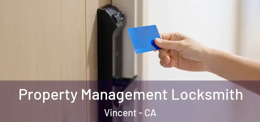  Property Management Locksmith Vincent - CA