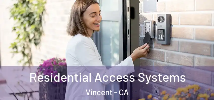 Residential Access Systems Vincent - CA