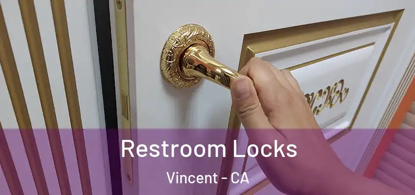 Restroom Locks Vincent - CA