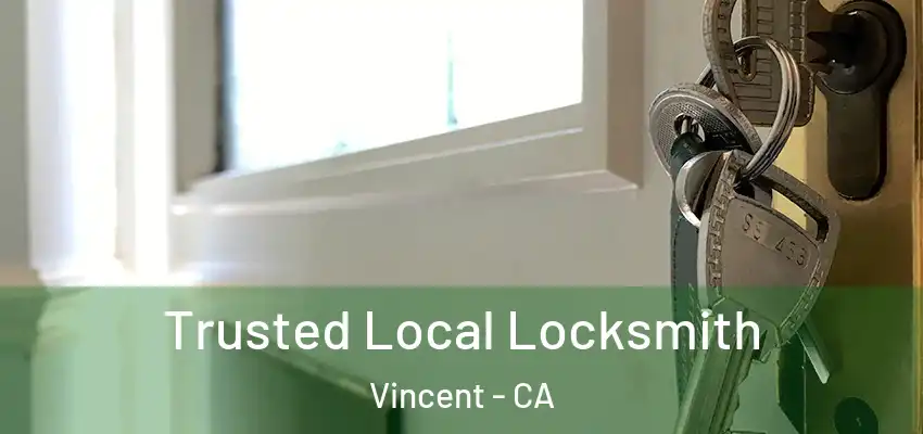  Trusted Local Locksmith Vincent - CA